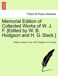 bokomslag Memorial Edition of Collected Works of W. J. F. [Edited by W. B. Hodgson and H. G. Slack.]