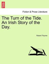 bokomslag Turn of the Tide. an Irish Story of the Day.