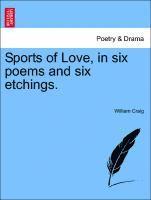 bokomslag Sports of Love, in Six Poems and Six Etchings.