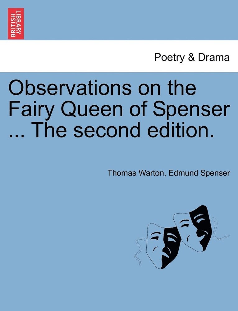 Observations on the Fairy Queen of Spenser ... The second edition, vol. I 1