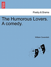 bokomslag The Humorous Lovers. a Comedy.