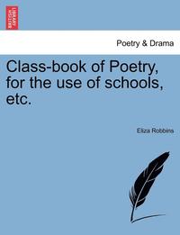 bokomslag Class-Book of Poetry, for the Use of Schools, Etc.