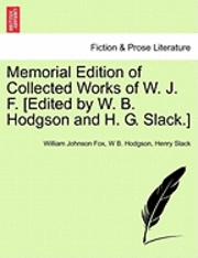 Memorial Edition of Collected Works of W. J. F. [Edited by W. B. Hodgson and H. G. Slack.] 1