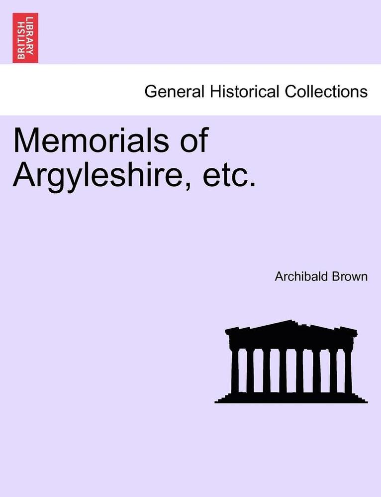 Memorials of Argyleshire, Etc. 1