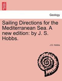 bokomslag Sailing Directions for the Mediterranean Sea. a New Edition
