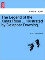 bokomslag Legend of the Xmas Rose ... Illustrated by Delapoer Downing.