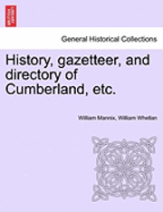 bokomslag History, Gazetteer, and Directory of Cumberland, Etc.