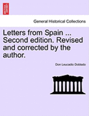 bokomslag Letters from Spain ... Second Edition. Revised and Corrected by the Author.