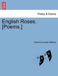 bokomslag English Roses. [Poems.]