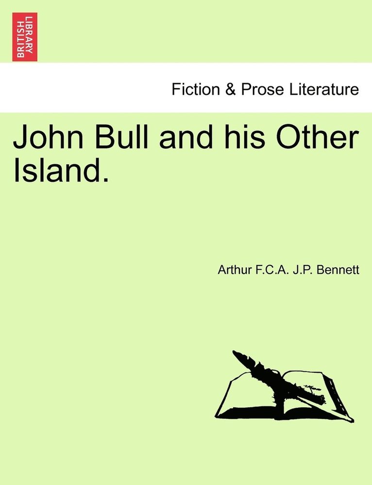 John Bull and his Other Island.