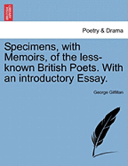 bokomslag Specimens, with Memoirs, of the Less-Known British Poets. with an Introductory Essay.