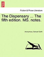 bokomslag The Dispensary ... the Fifth Edition. Ms. Notes.