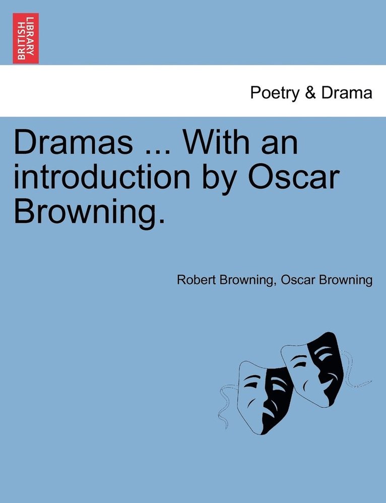 Dramas ... With an introduction by Oscar Browning. 1