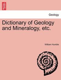 bokomslag Dictionary of Geology and Mineralogy, Etc.