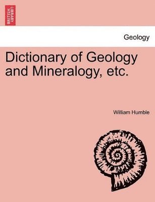 bokomslag Dictionary of Geology and Mineralogy, Etc.