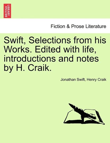 bokomslag Swift, Selections from his Works. Edited with life, introductions and notes by H. Craik.