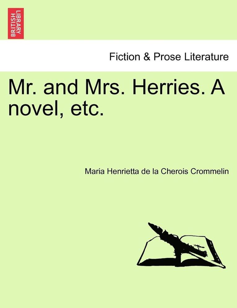 Maria Henrietta De La Cherois Crommelin, Maria Henrietta de la Cherois Crommelin - Mr. and Mrs. Herries. a Novel, Etc., Häftad
