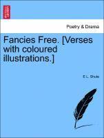 bokomslag Fancies Free. [verses with Coloured Illustrations.]