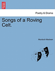 Songs of a Roving Celt. 1