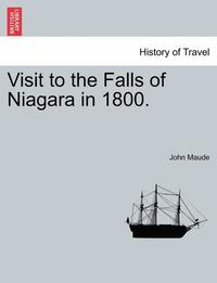 bokomslag Visit to the Falls of Niagara in 1800.