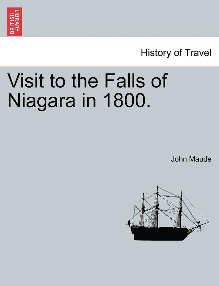 Visit to the Falls of Niagara in 1800. 1