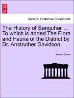 bokomslag The History of Sanquhar ... To which is added The Flora and Fauna of the District by Dr. Anstruther Davidson.