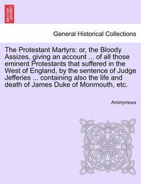 bokomslag The Protestant Martyrs