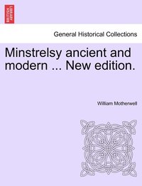 bokomslag Minstrelsy ancient and modern ... New edition.