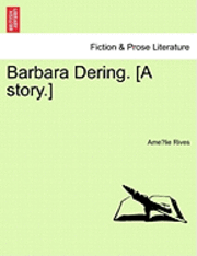 Barbara Dering. [A Story.] 1