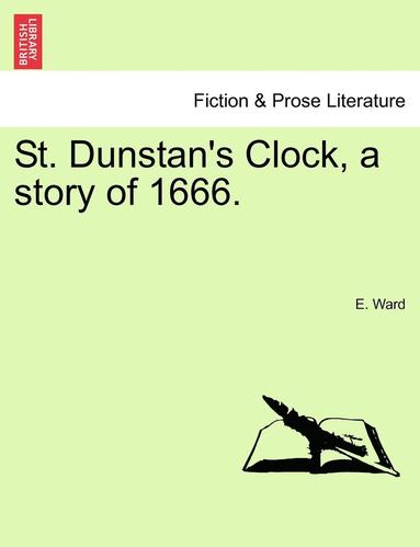 bokomslag St. Dunstan's Clock, a Story of 1666.