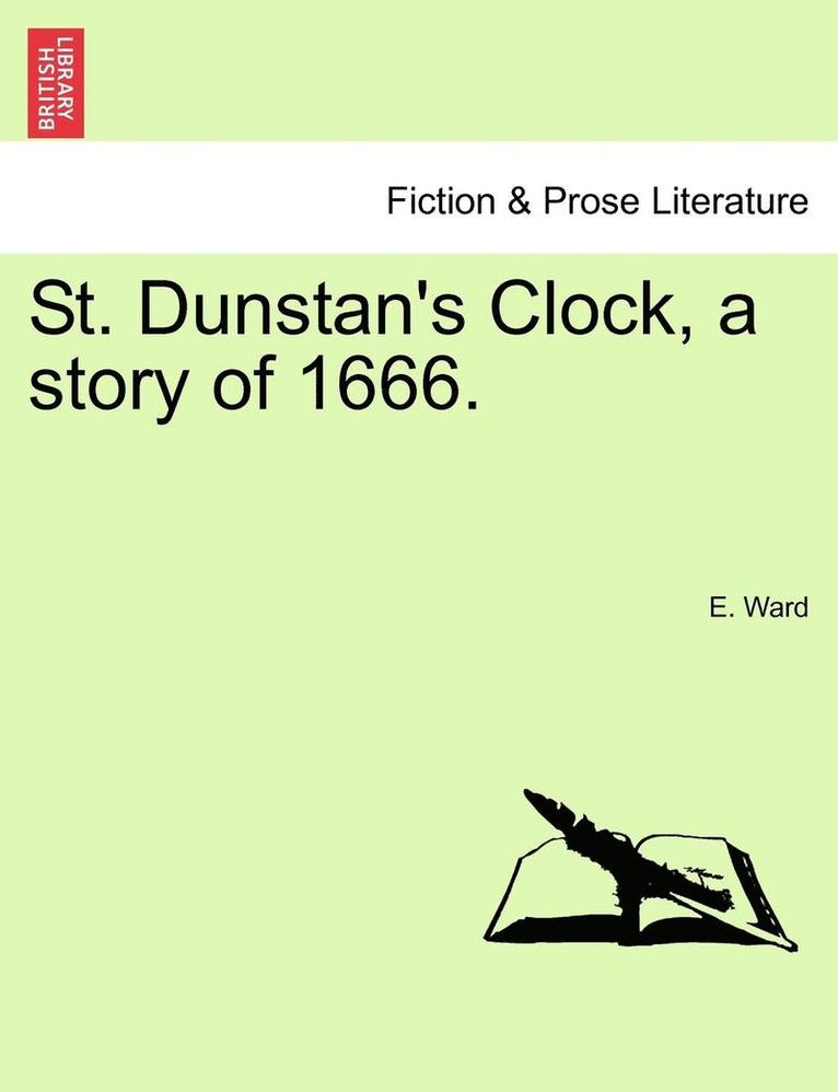 St. Dunstan's Clock, a Story of 1666. 1