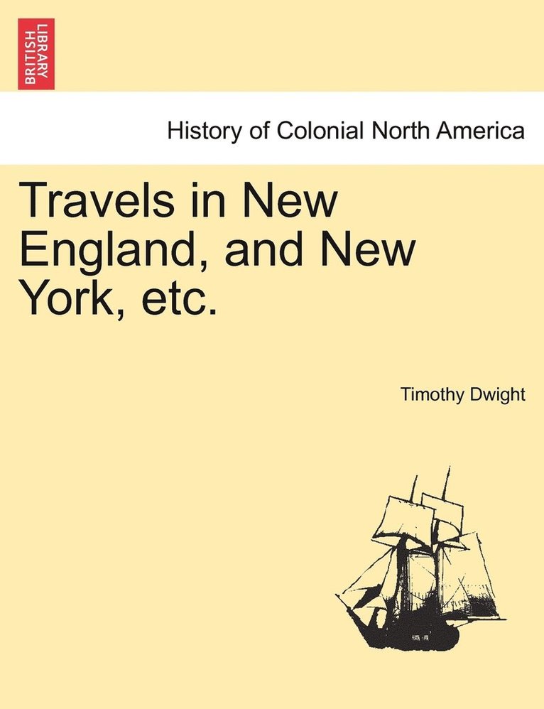 Timothy Dwight - Travels in New England, and New York, etc., Häftad