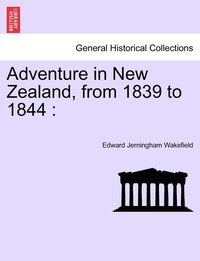 bokomslag Adventure in New Zealand, from 1839 to 1844