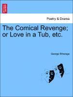 bokomslag The Comical Revenge; Or Love in a Tub, Etc.