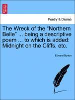 The Wreck of the Northern Belle ... Being a Descriptive Poem ... to Which Is Added 1