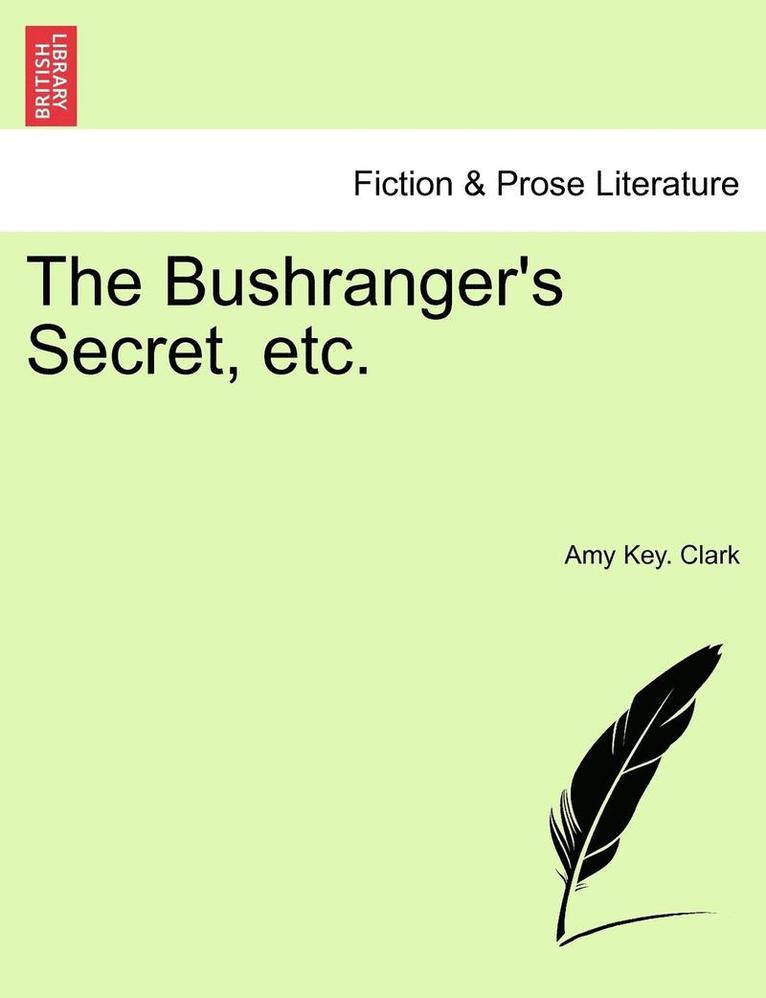 The Bushranger's Secret, Etc. 1