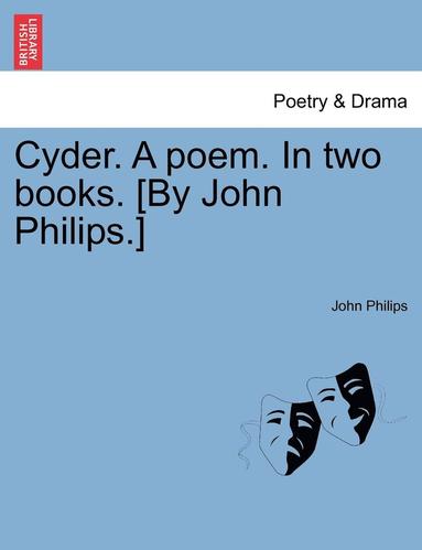 bokomslag Cyder. a Poem. in Two Books. [By John Philips.]