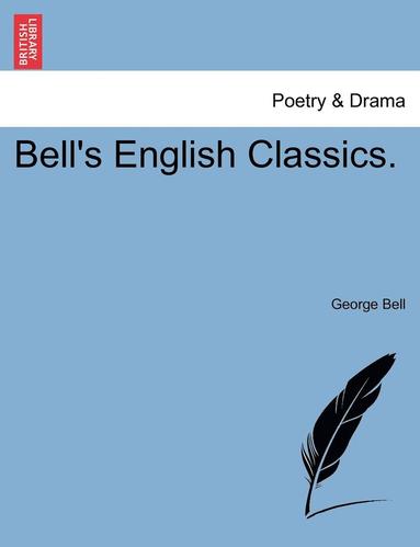 bokomslag Bell's English Classics.