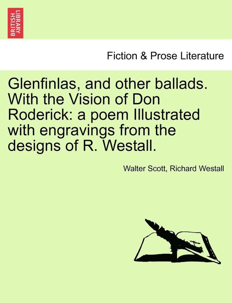 Glenfinlas, and Other Ballads. with the Vision of Don Roderick 1