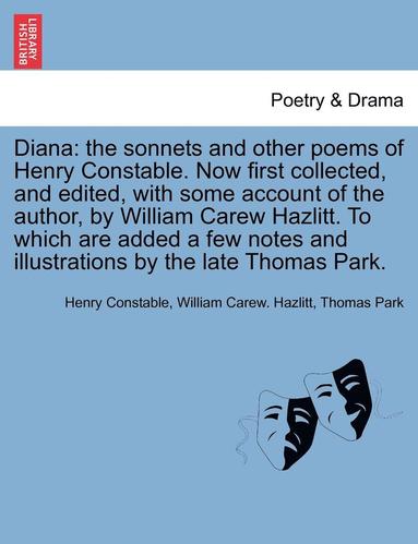 bokomslag Diana: The Sonnets and Other Poems of Henry Constable. Now First Collected, and Edited, with Some Account of the Author, by W