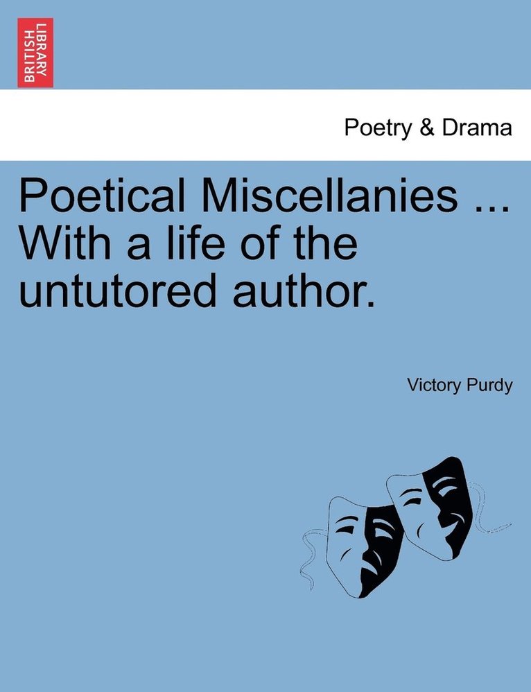 Victory Purdy - Poetical Miscellanies ... With a life of the untutored author., Häftad