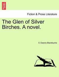 bokomslag The Glen of Silver Birches. a Novel.