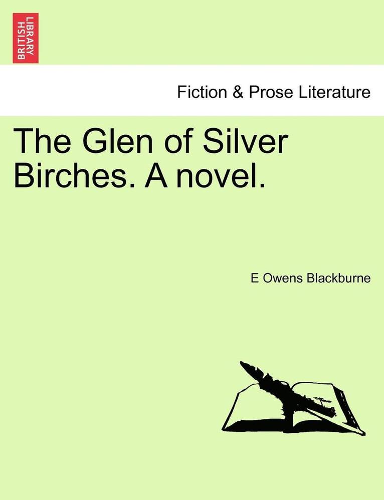 The Glen of Silver Birches. a Novel. 1