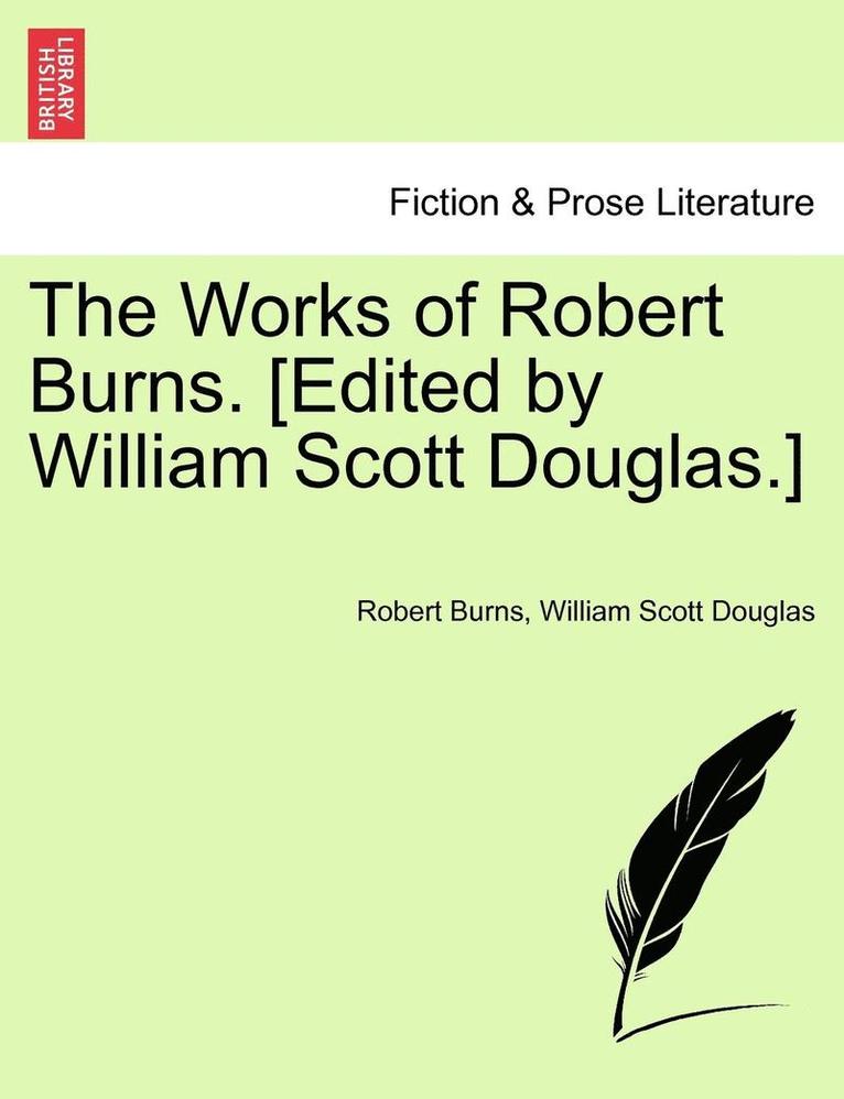 Robert Burns, William Scott Douglas - Works of Robert Burns. [edited by William Scott Douglas.], Häftad