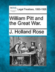 bokomslag William Pitt and the Great War.