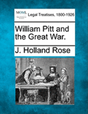 William Pitt and the Great War. 1