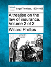 bokomslag A treatise on the law of insurance. Volume 2 of 2