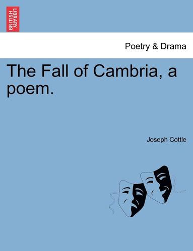 Joseph Cottle - The Fall of Cambria, a Poem., Häftad