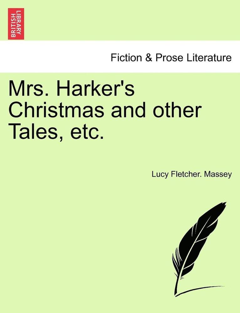 Mrs. Harker's Christmas and Other Tales, Etc. 1