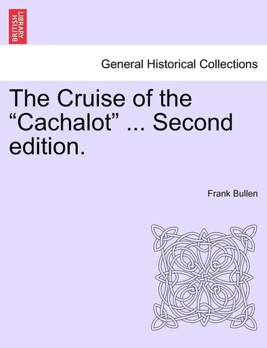 bokomslag The Cruise of the Cachalot ... Second Edition.